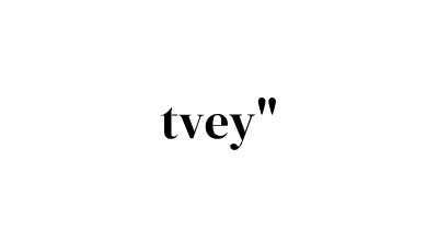 tvey